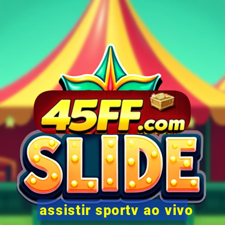 assistir sportv ao vivo